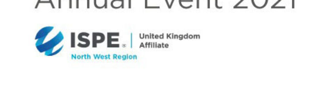 International Society for Pharmaceutical Engineers (ISPE) UK Affiliate Annual Event 2021